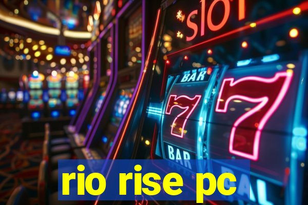 rio rise pc